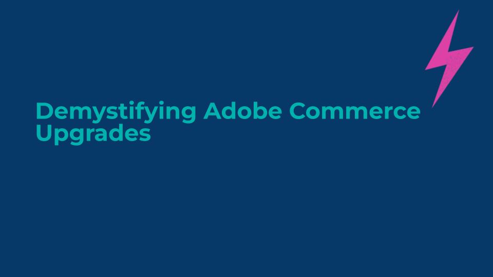 Demystifying Adobe Commerce Upgrades